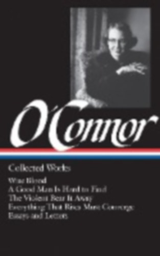 O'Connor, Flannery: Flannery O'Connor: Collected Works (Loa #39) idegen