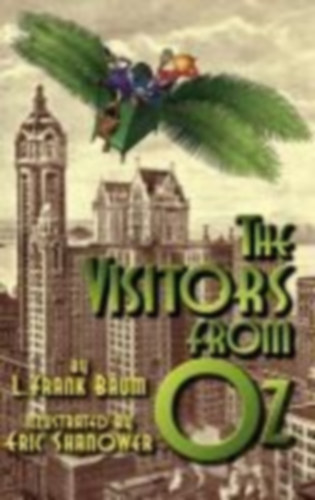 Baum, L Frank: The Visitors from Oz idegen