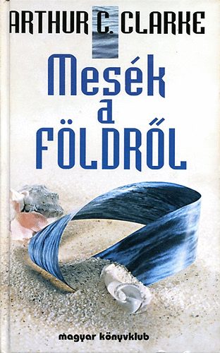 C. Arthur Clarke: Mesék a Földről antikvár