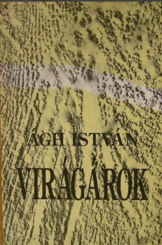 Ágh István: Virágárok antikvár