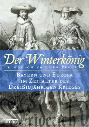 Wolf Peter: Der Winterkönig : Friedrich von der Pfalz , Bayern und Europa im Zeitalter des Dreißigjährigen Krieges. antikvár