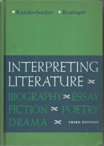 Knivkerbocker-Reninger: Interpreting literature (biographies, essays, fiction, poetry, drama) antikvár