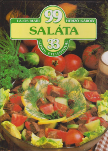 Lajos Mari-Hemző Károly: 99 saláta 33 színes ételfotóval antikvár