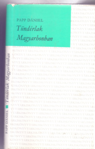 Papp Dániel: Tündérlak Magyarhonban (Kiskönyvtár) antikvár
