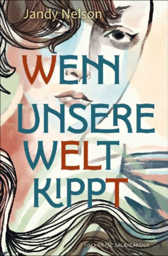 Nelson, Jandy: Wenn unsere Welt kippt idegen