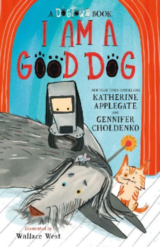 Applegate, Katherine - Choldenko, Gennifer: A I Am a Good Dog: A Dogtown Book idegen