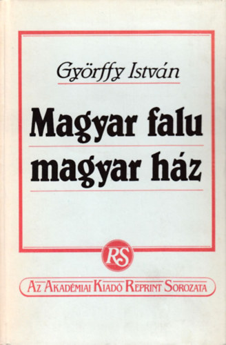 Dr. Györffy István: Magyar falu, magyar ház antikvár