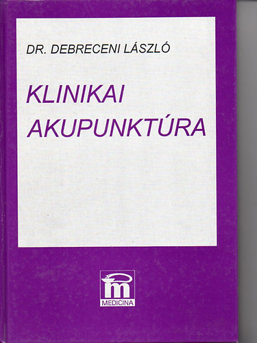 Dr. Debreceni László: Klinikai akupunktúra antikvár