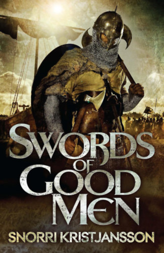 Snorri Kristjansson: Swords of Good Men: The Valhalla Saga Book I antikvár