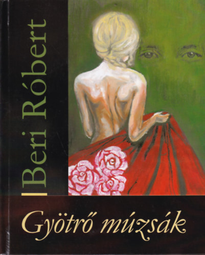 Beri Róbert szerk.: Gyötrő múzsák antikvár