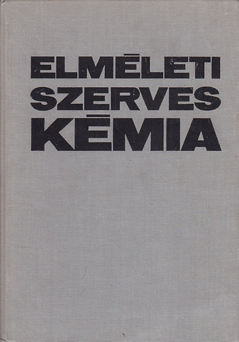 Dr. Szántay Csaba: Elméleti szerves kémia antikvár