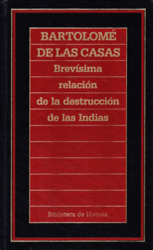 Bartolomé de las Casas: Brevísima relación de la destruición de las Indias antikvár