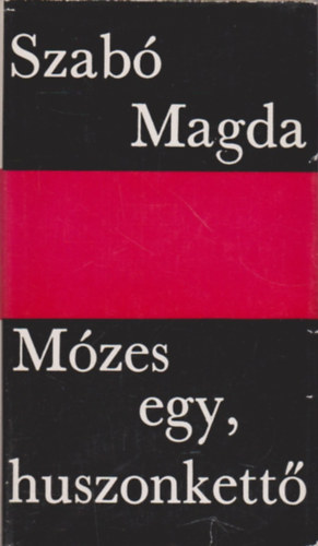 Szabó Magda: Mózes egy, huszonkettő - Dedikált antikvár