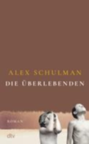 Schulman, Alex: Die Überlebenden idegen