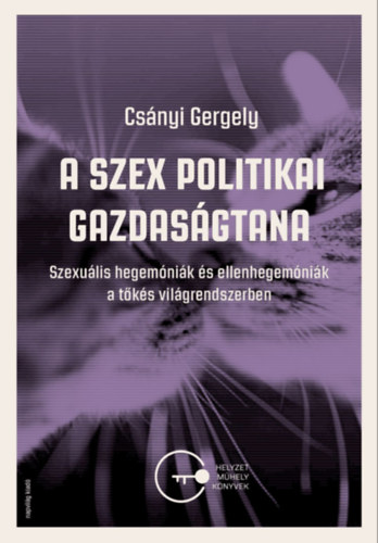 Csányi Gergely: A szex politikai gazdaságtana könyv