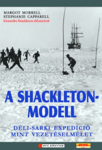 Margot Morrell - Stephanie Capparell: A shackleton-modell - Déli-sarki expedíció mint vezetéselmélet e-Könyv