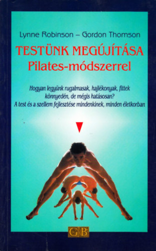 Thomson, Gordon, Robinson, Lynne: Testünk megújítása Pilates-módszerrel antikvár