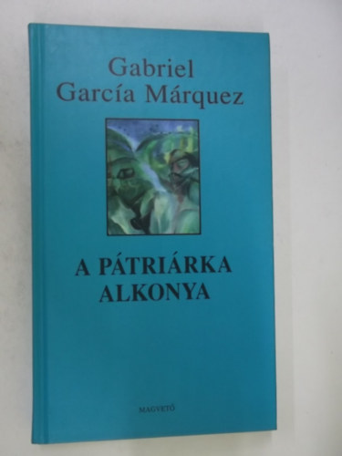 Gabriel García Márquez: A pátriárka alkonya antikvár