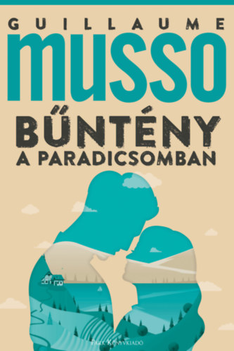 Guillaume Musso: Bűntény a Paradicsomban könyv