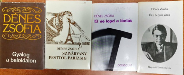 Dénes Zsófia: 4db Dénes Zsófia regény: Szivárvány Pesttől Párizsig,Gyalog a baloldalon, El ne lopd a léniát, Élet helyett órák antikvár