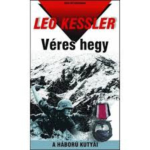 Leo Kessler: Leo Kessler könyvek4db.: Véres hegy + halákfejesek + Végső küldetés + A háború szajhái antikvár