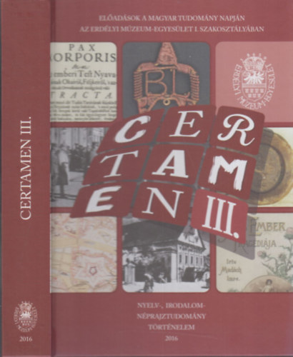 Egyed Emese (szerk.), Pakó László (szerk): Certamen III. (Előadások a Magyar Tudomány napján az Erdélyi Múzeum-Egyesület I. Szakosztályában) antikvár