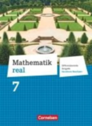 Hecht, Wolfgang - Koullen, Reinhold - Kreuz, Jeannine - Nix, Frank - Oster, Barbara - Paffen, Hans-Helmut - Reufsteck, Günther - Sprehe, Christine - Zillgens, Rainer: Mathematik real 7. Schuljahr Schülerbuch. Differenzierende Ausgabe Nordrhein-Westfalen idegen
