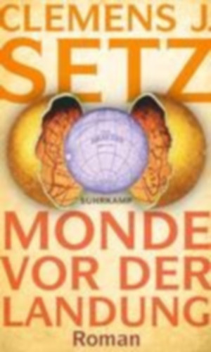 Setz, Clemens J.: Monde vor der Landung idegen