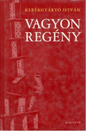 Kerékgyártó István: Vagyon regény antikvár