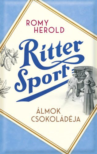 Romy Herold: Ritter Sport - Álmok csokoládéja könyv