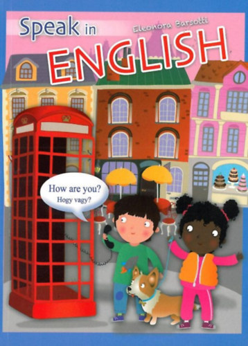 Eleonora Barsotti: Speak in English - How are you? - Hogy vagy? antikvár