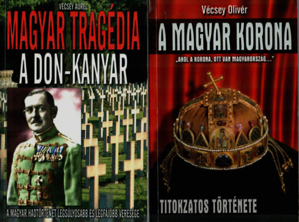 Vécsey Olivér, Vécsey Aurél: 2 db Vécsey együtt: A Magyar korona, Magyar tragédia a Don-kanyar. könyv