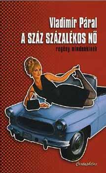 Vladimir Páral: A száz százalékos nő antikvár