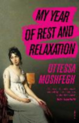 Moshfegh, Ottessa: My Year of Rest and Relaxation idegen