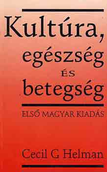 Cecil G. Helman: Kultúra, egészség és betegség antikvár