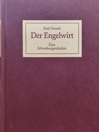 Emil Strauss: Der Engelwirt: Eine Schwabengeschichte antikvár
