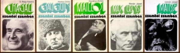 S. Nagy Katalin, Harsányi Zoltán, Román József: 5 db-os könyvcsomag a Szemtől-szemben sorozat egyetemes festők életrajzai közül: Marc Chagall / Gauguin / Maillol / Max Ernst / Matisse antikvár