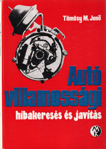 Tömösy M. Jenő: Autó villamossági hibakeresés és javítás antikvár