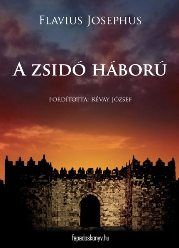 Flavius Josephus: A zsidó háború e-Könyv