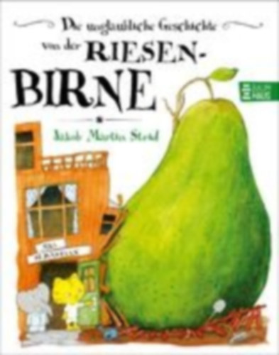 Strid, Jakob Martin: Die unglaubliche Geschichte von der Riesenbirne idegen