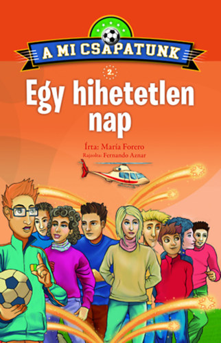 Forero, María: A mi csapatunk 2. - Egy hihetetlen nap antikvár