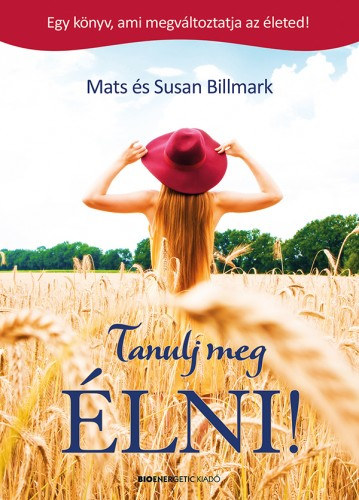 Mats Billmark - Susan Billmark: Tanulj meg ÉLNI! e-Könyv