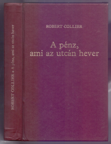 Robert Collier: A pénz, ami az utcán hever (I-II. egyben) antikvár
