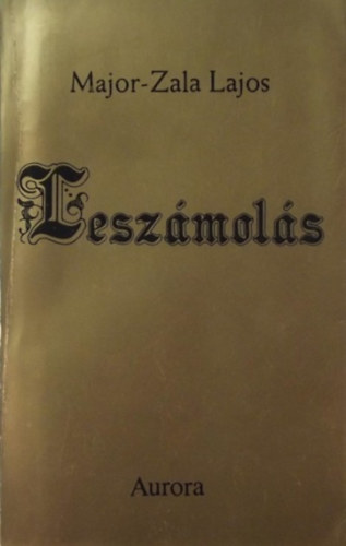 Major-Zala Lajos: Leszámolás antikvár
