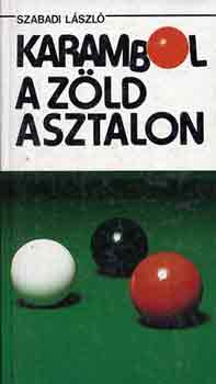 Szabadi László: Karambol a zöld asztalon antikvár