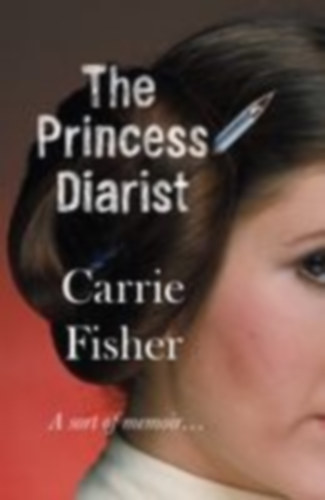 Fisher, Carrie: The Princess Diarist idegen