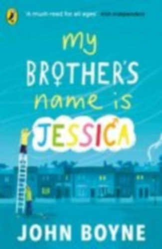 Boyne, John: My Brother's Name is Jessica idegen