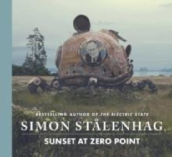 Stålenhag, Simon: Sunset at Zero Point idegen