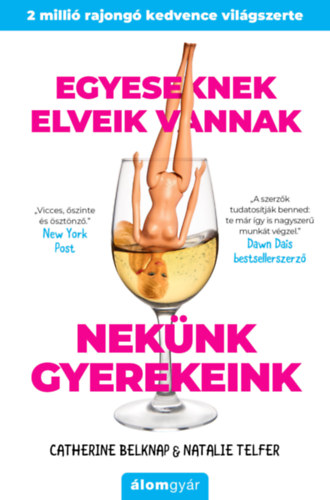 Catherine Belknap, Natalie Telfer: Egyeseknek elveik vannak - Nekünk gyerekeink antikvár