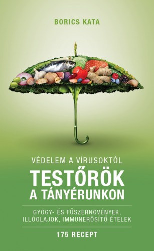 Borics Kata: Testőrök a tányérunkon - Védelem a vírusoktól e-Könyv